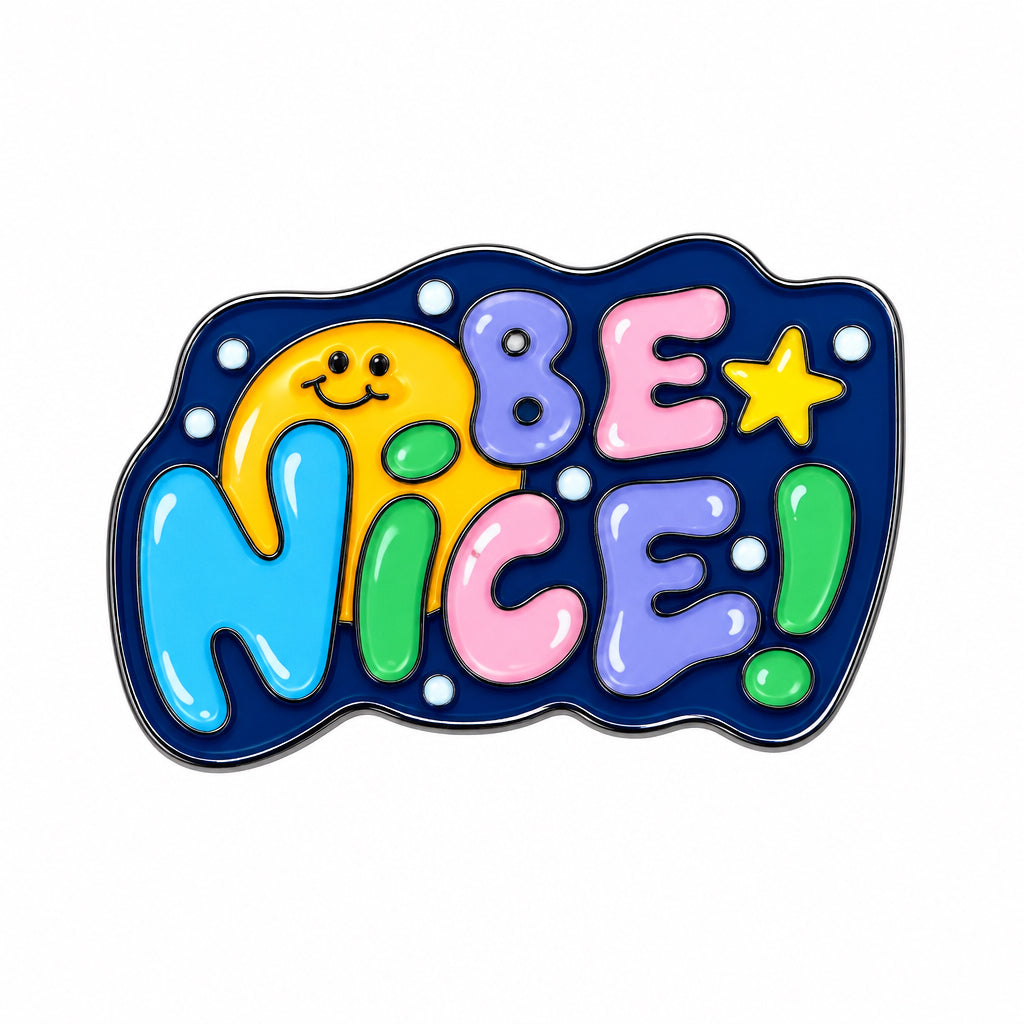Be Nice - Metal Sticker